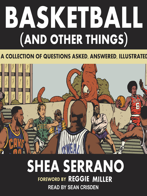 Title details for Basketball (and Other Things) by Shea Serrano - Available